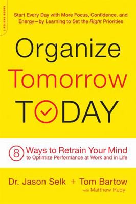 Organize Tomorrow Today: 8 Ways to Retrain Your... 0738219533 Book Cover