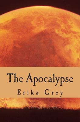 The Apocalypse: The End of Days Prophecy 0979019958 Book Cover