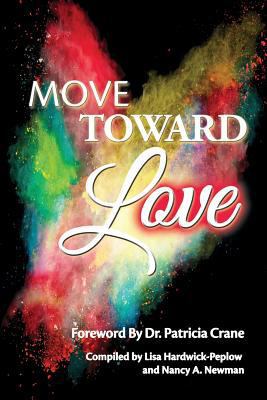 Move Toward Love 0985742356 Book Cover