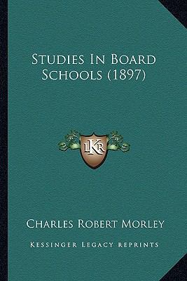 Studies In Board Schools (1897) 116412868X Book Cover