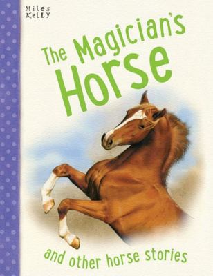 The Magician's Horse: And Other Horse Stories, 5-8 1782094571 Book Cover