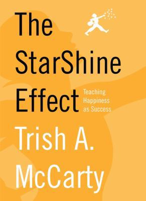 The StarShine Effect: Teaching Happiness As Suc... 0982613334 Book Cover