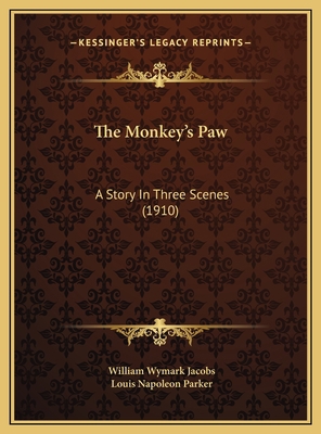 The Monkey's Paw: A Story In Three Scenes (1910) 1169532497 Book Cover