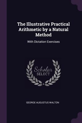 The Illustrative Practical Arithmetic by a Natu... 1377842894 Book Cover