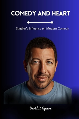 Comedy and Heart: Sandler's Influence on Modern...            Book Cover