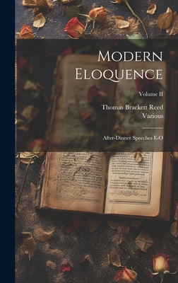 Modern Eloquence: After-Dinner Speeches E-O; Vo... 1019776188 Book Cover