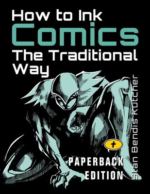 How to Ink Comics: The Traditional Way 1981786295 Book Cover