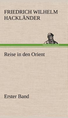 Reise in Den Orient - Erster Band [German] 3847250868 Book Cover
