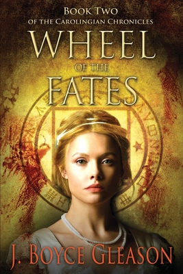 Wheel of the Fates: Book Two of the Carolingian... 0578880784 Book Cover