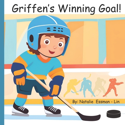 Griffen's Winning Goal Children's Book B0D7C88X48 Book Cover
