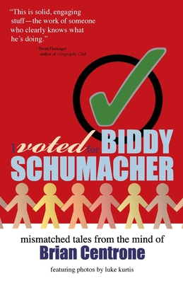 I Voted for Biddy Schumacher: Mismatched Tales ... 099726490X Book Cover