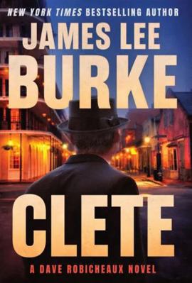 Clete: A Dave Robicheaux Novel [Large Print] 1420514679 Book Cover