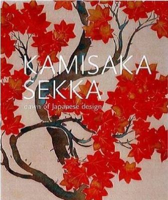 Kamisaka Sekka Dawn of Modern Japanese Design /... 1741740770 Book Cover