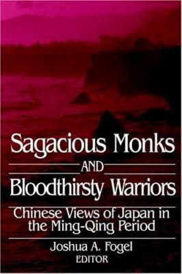 Sagacious Monks and Bloodthirsty Warriors: Chin... 1891936042 Book Cover