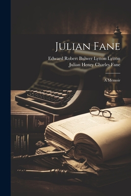 Julian Fane: A Memoir 102284783X Book Cover