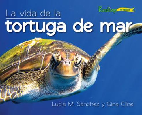 La Vida de la Tortuga de Mar [Spanish] 1614061742 Book Cover