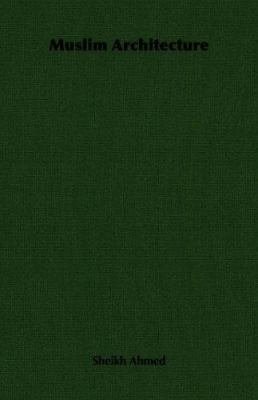 Muslim Architecture 1406736988 Book Cover