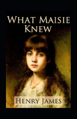 Paperback What Maisie Knew Illustrated Book