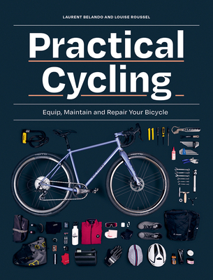 Practical Cycling: Equip, Maintain, and Repair ... 0228104408 Book Cover