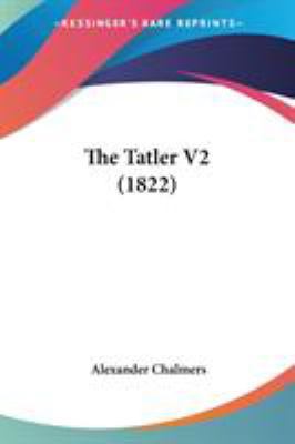 The Tatler V2 (1822) 1437340407 Book Cover