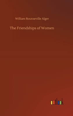 The Friendships of Women 3734069696 Book Cover