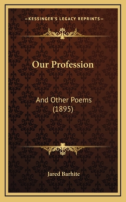 Our Profession: And Other Poems (1895) 1164283707 Book Cover