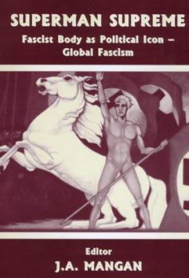 Superman Supreme: Fascist Body as Political Ico... 0714680141 Book Cover