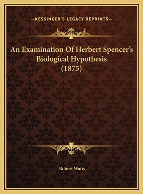 An Examination Of Herbert Spencer's Biological ... 1169605796 Book Cover