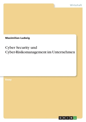 Cyber Security und Cyber-Risikomanagement im Un... [German] 3346674096 Book Cover