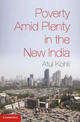 Poverty Amid Plenty in the New India 1139015087 Book Cover