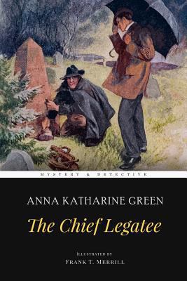 The Chief Legatee: Illustrated 1974310507 Book Cover