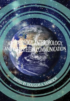 Archaeology, Anthropology and Interstellar Comm... 1782667261 Book Cover
