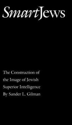 Smart Jews: The Construction of the Image of Je... 0803270690 Book Cover