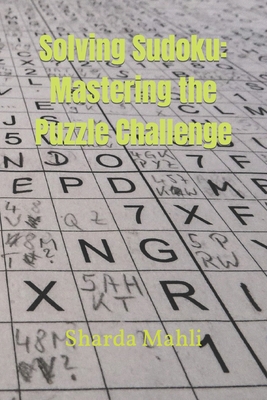 Solving Sudoku: Mastering the Puzzle Challenge B0CCCJJDFQ Book Cover