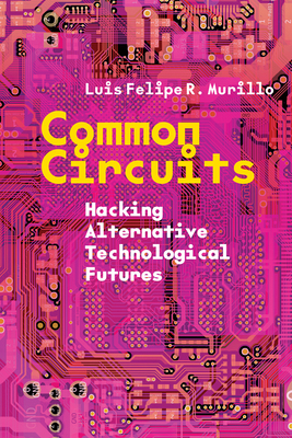 Common Circuits: Hacking Alternative Technologi... 1503641481 Book Cover