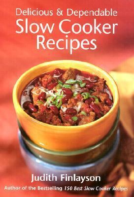 Delicious and Dependable Slow Cooker Recipes 0778800601 Book Cover
