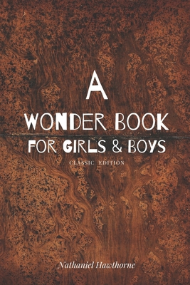 A Wonder Book for Girls & Boys: Classic Edition B08W2QH62T Book Cover