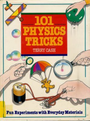 101 Physics Tricks: Fun Experiments With Everyd... 0806987863 Book Cover