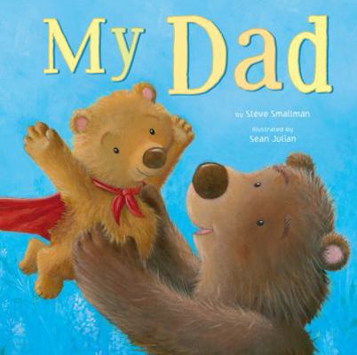 My Dad - Little Hippo Books - Children's Padded... 1950416216 Book Cover