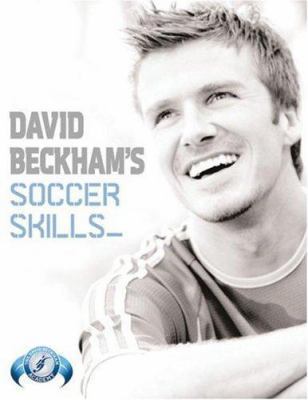 David Beckham's Soccer Skills 006115475X Book Cover