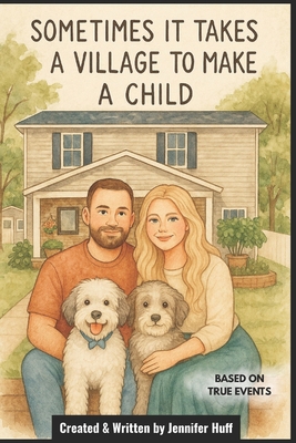 Sometimes It Takes a Village to Make a Child B0F6KT16P7 Book Cover