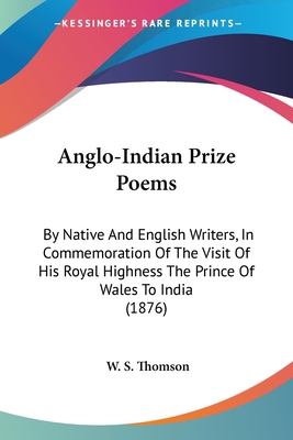 Anglo-Indian Prize Poems: By Native And English... 1104016389 Book Cover