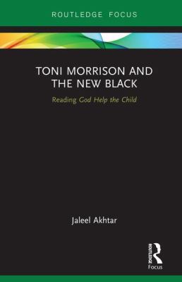 Toni Morrison and the New Black: Reading God He... 1138591386 Book Cover