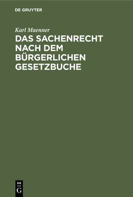 Das Sachenrecht Nach Dem Bürgerlichen Gesetzbuc... [German] 311235107X Book Cover