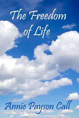 The Freedom Of Life 1440459045 Book Cover