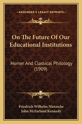 On The Future Of Our Educational Institutions: ... 1165477610 Book Cover