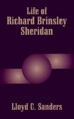 Life of Richard Brinsley Sheridan 1410207064 Book Cover