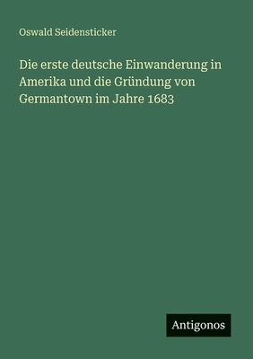 Die erste deutsche Einwanderung in Amerika und ... [German] 338887347X Book Cover