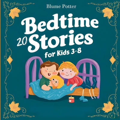 20 Bedtime Stories For Kids Age 3 - 8 B0D98Z2JQF Book Cover