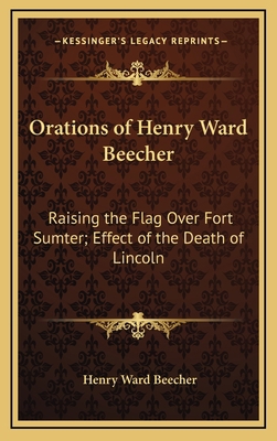 Orations of Henry Ward Beecher: Raising the Fla... 1168651972 Book Cover